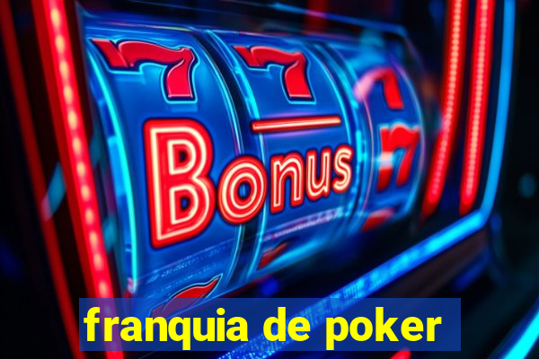 franquia de poker